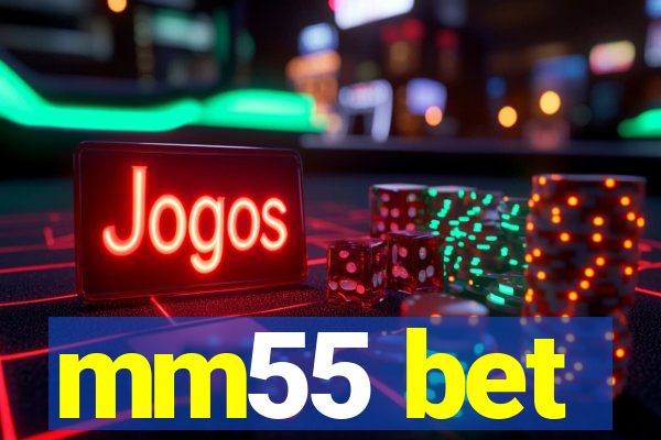 mm55 bet